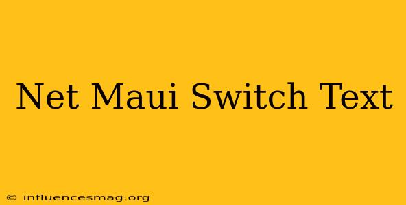 .net Maui Switch Text