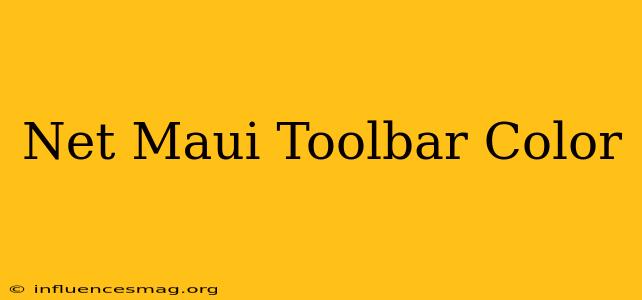 .net Maui Toolbar Color