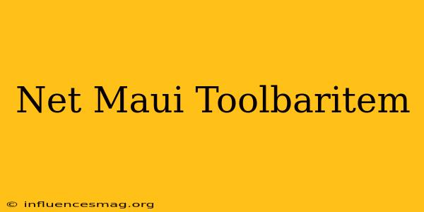 .net Maui Toolbaritem