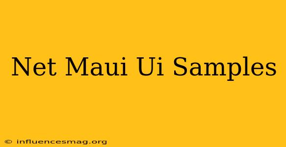 .net Maui Ui Samples