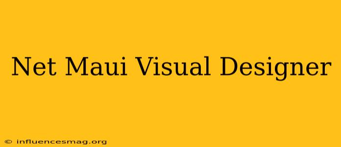 .net Maui Visual Designer