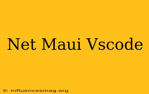 .net Maui Vscode