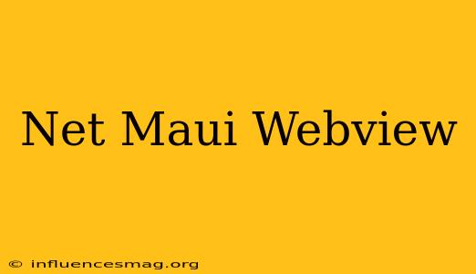 .net Maui Webview
