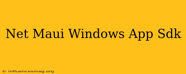 .net Maui Windows App Sdk