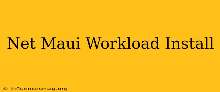 .net Maui Workload Install