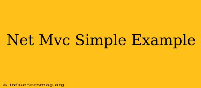 .net Mvc Simple Example