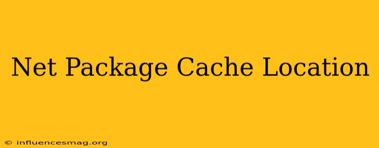 .net Package Cache Location