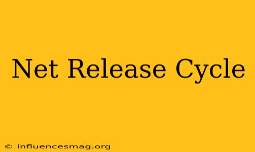 .net Release Cycle