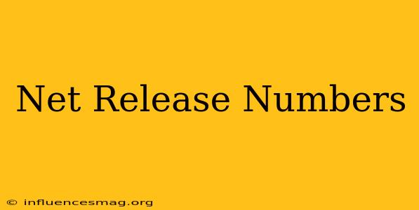 .net Release Numbers