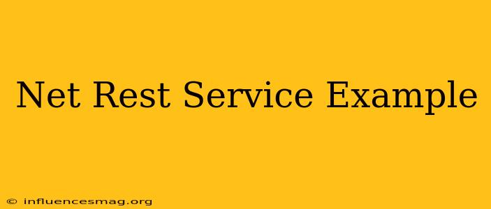 .net Rest Service Example