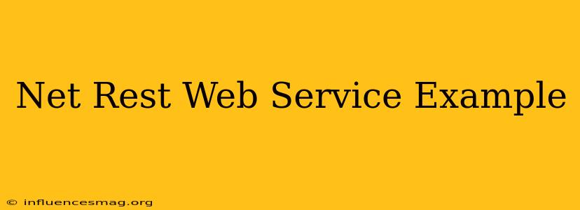 .net Rest Web Service Example