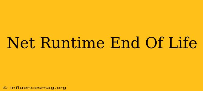 .net Runtime End Of Life