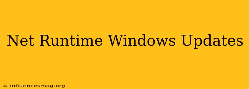 .net Runtime Windows Updates