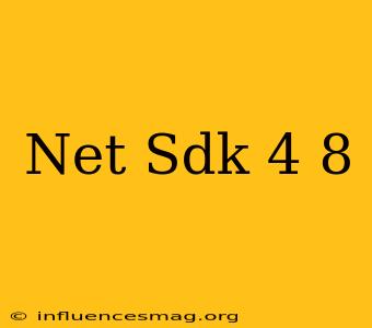 .net Sdk 4.8