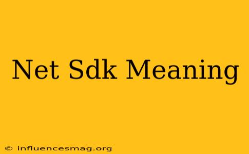 .net Sdk Meaning
