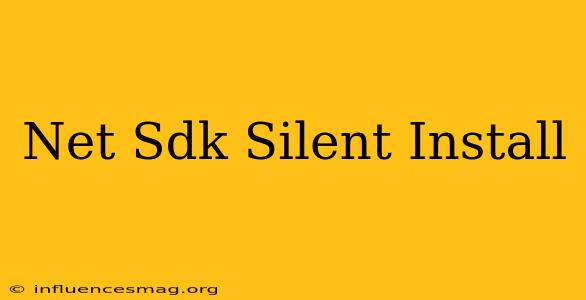 .net Sdk Silent Install