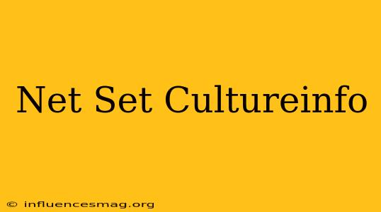 .net Set Cultureinfo