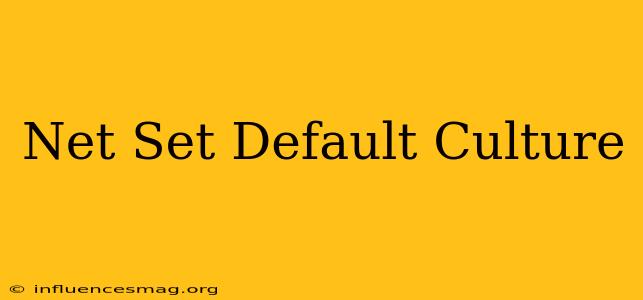 .net Set Default Culture
