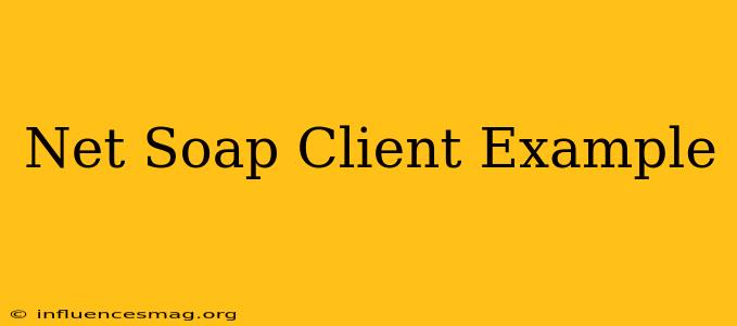 .net Soap Client Example