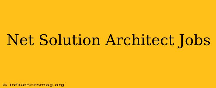 .net Solution Architect Jobs