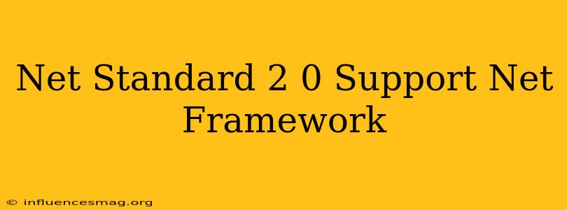 .net Standard 2.0 Support .net Framework