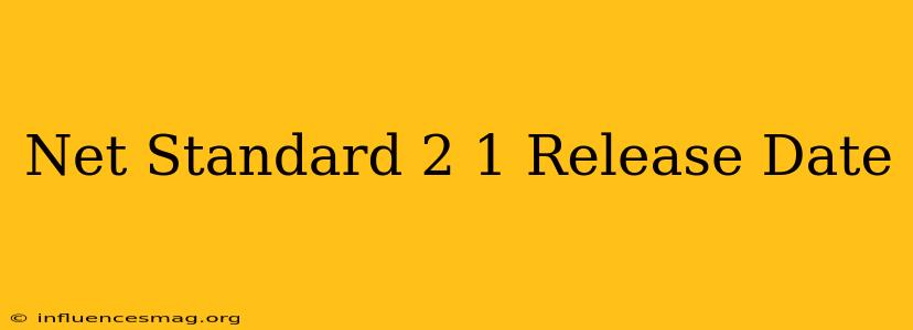 .net Standard 2.1 Release Date