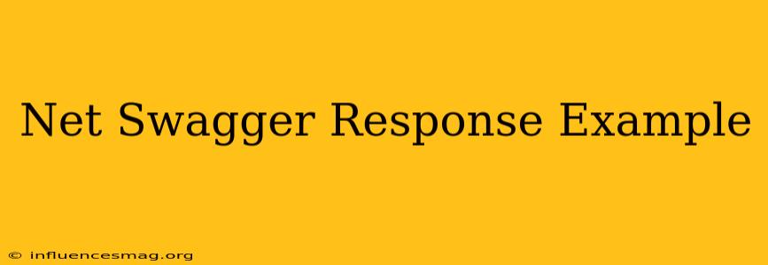 .net Swagger Response Example