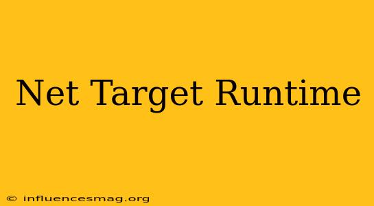 .net Target Runtime