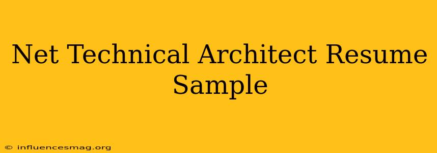 .net Technical Architect Resume Sample