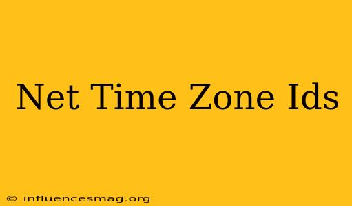 .net Time Zone Ids