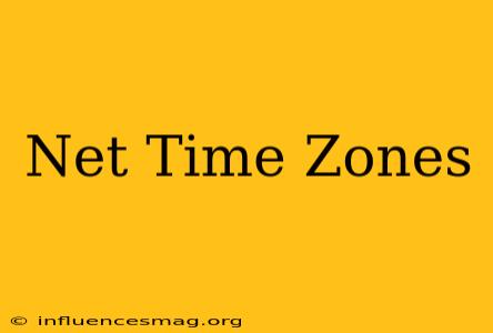 .net Time Zones