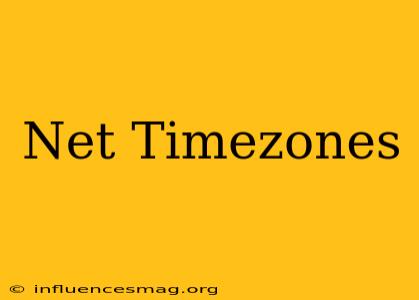 .net Timezones