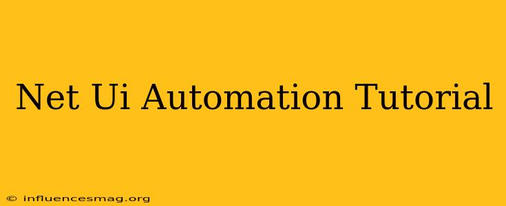 .net Ui Automation Tutorial