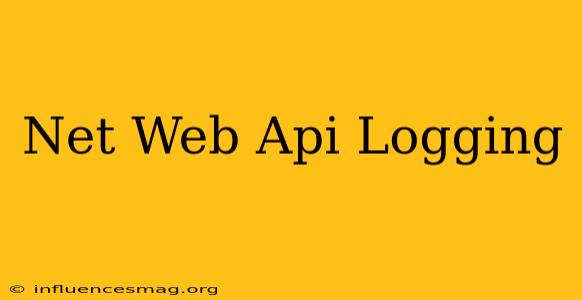 .net Web Api Logging