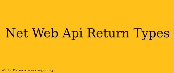 .net Web Api Return Types