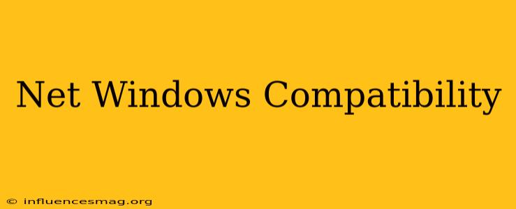 .net Windows Compatibility