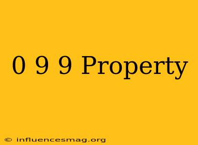 0+9=9 Property