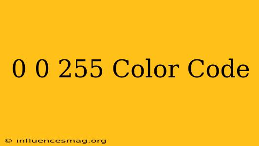 0 0 255 Color Code