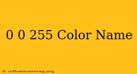 0 0 255 Color Name