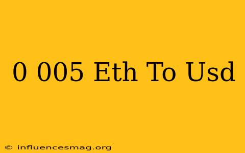 0 005 Eth To Usd