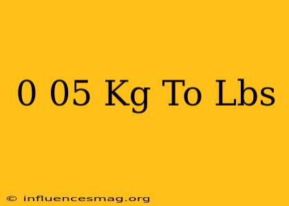 0 05 Kg To Lbs