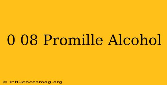 0 08 Promille Alcohol