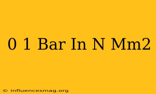 0 1 Bar In N/mm2