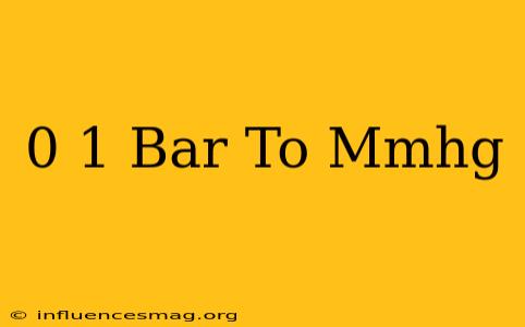 0 1 Bar To Mmhg