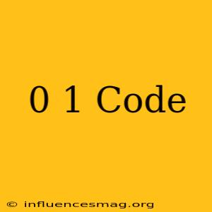 0 1 Code