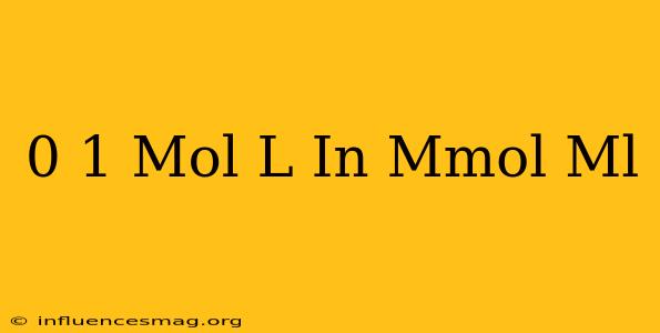 0 1 Mol/l In Mmol/ml