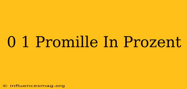 0 1 Promille In Prozent