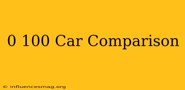 0-100 Car Comparison
