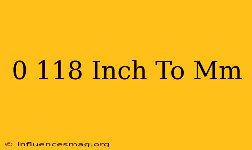 0 118 Inch To Mm