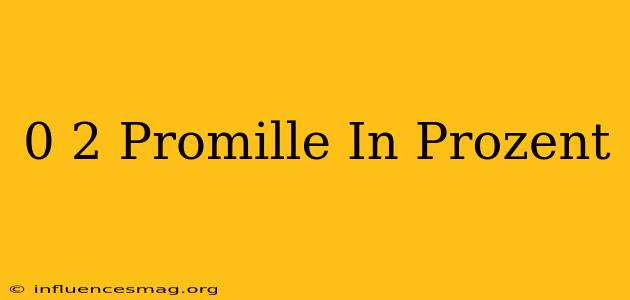 0 2 Promille In Prozent